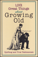 Cover of 1001 Great Things about Growing Old.