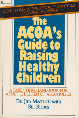 Cover of The ACOA's Guide to Raising Healthy Children.